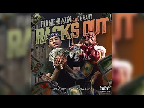 Flame Blazin - Racks Out (Ft. Da Baby) Prod. By BearMakeHits