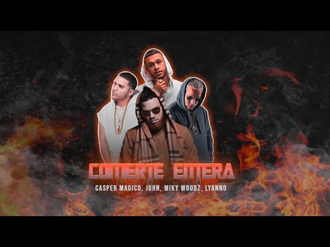 Casper Magico, Juhn, Miky Woodz, Lyanno - Comerte Entera (Video Lyric)