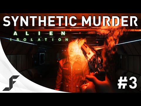 Alien Isolation Walkthrough Part 3 - Synthetic Murder!