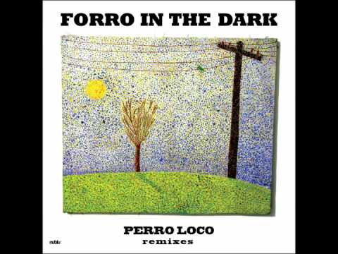 Forro In The Dark - Perro Loco (Solo remix.m4v