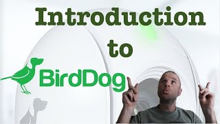 Introduction to BirdDog | NOT a Genetic Splicing Company!