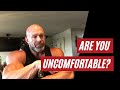 Are You Uncomfortable? Here's What You Should Do!