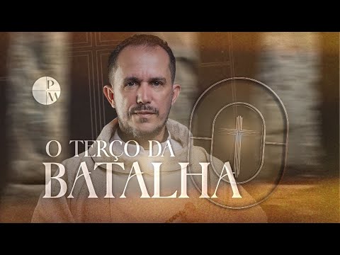 O TERÇO DA BATALHA | PADRE MONTEIRO OFICIAL
