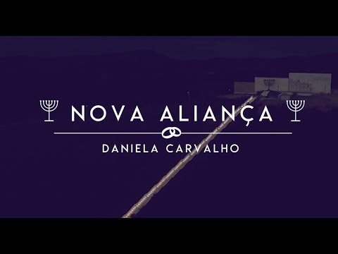 Lyrics NOVA ALIANÇA | Daniela Carvalho