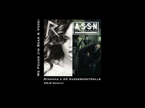 Rihanna x AK Ausserkontrolle - We Found Jim Beam & Voddi (RMJS Mashup)