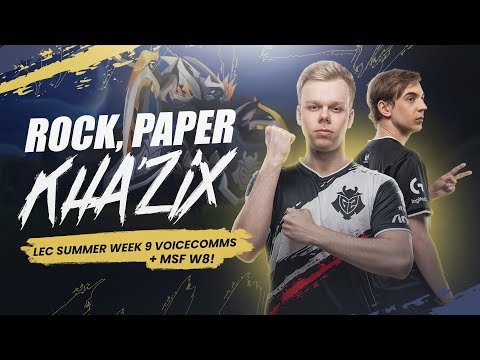 Rock, Paper Kha'Zix | LEC Summer 2019 Week 9 Voicecomms + MSF Week 8!