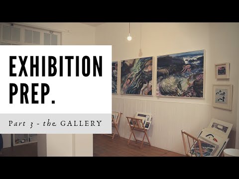 The Gallery - Exhibition Preparation | Part 3