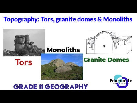 Massive igneous rocks - tors, granite domes and monoliths (grade 11 geography)