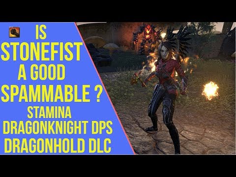 Is Stonefist a Good Spammable? Stamina Dragonknight DPS Dragonhold