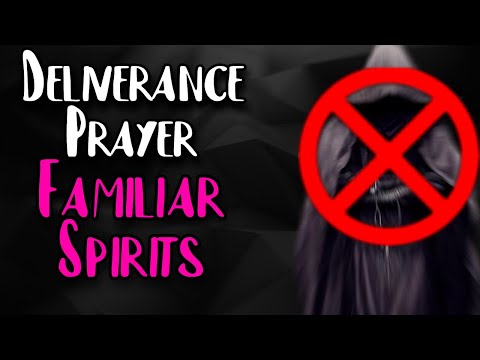 Familiar & Monitoring Spirits | Deliverance Prayer