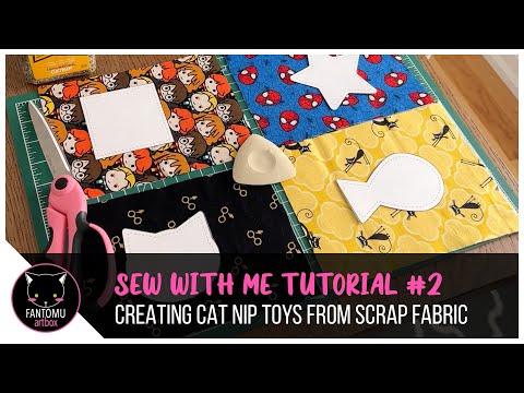 Sew With Me | Tutorial 2 [Creating Four Catnip Cat Toys from scrap fabric]