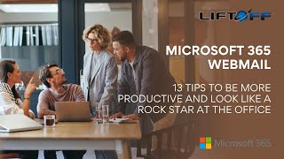 Microsoft 365 Webmail: 13 Tips To Be More Productive And Look Like A Rock Star At The Office