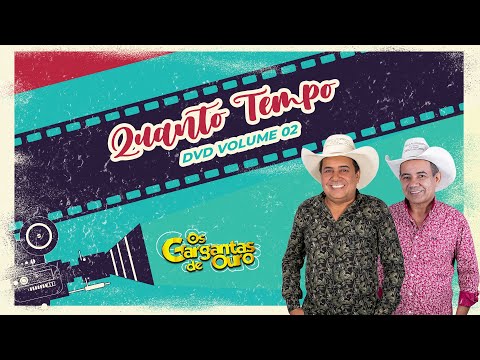 Os Gargantas de Ouro - Quanto Tempo | DVD V.02 Ao Vivo