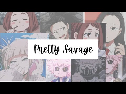 『Pretty Savage - MHA Girls』【AMV】