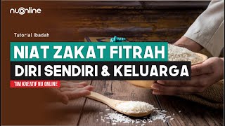 Lafal Niat Zakat Fitrah untuk Diri Sendiri dan Keluarga
