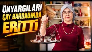  Önyargıları Çay Bardağında Eritti
