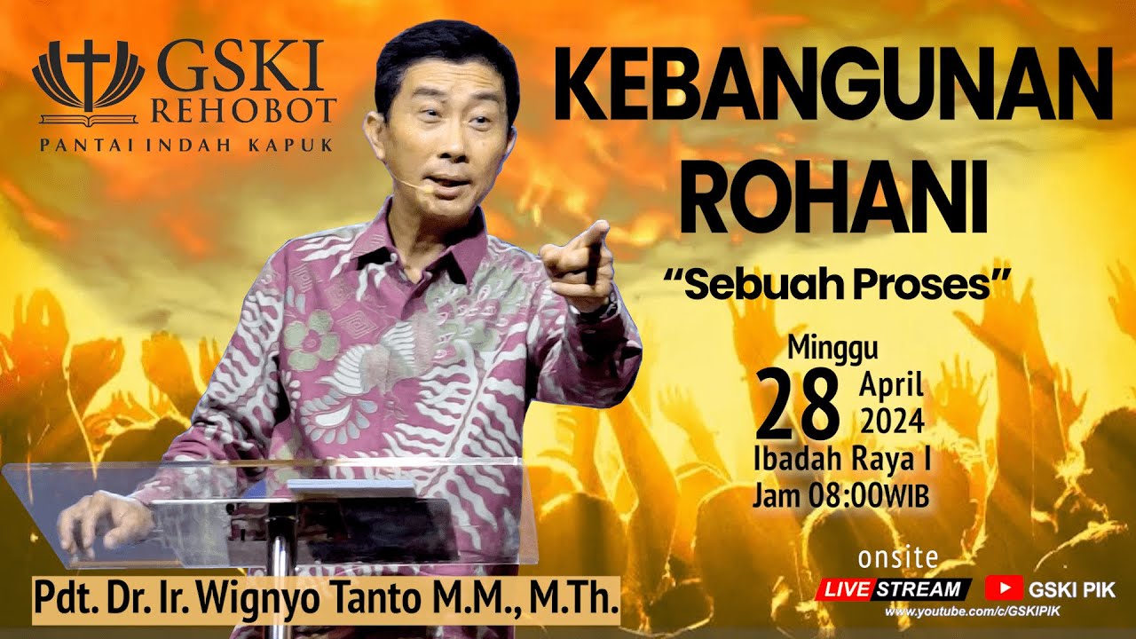 Sesi 1 – Kebangunan Rohani: Sebuah Proses – Pdt. Dr. Ir. Wignyo Tanto, M.M., M.Th. (280424)