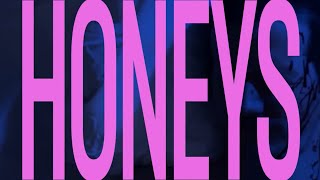 HONEYS