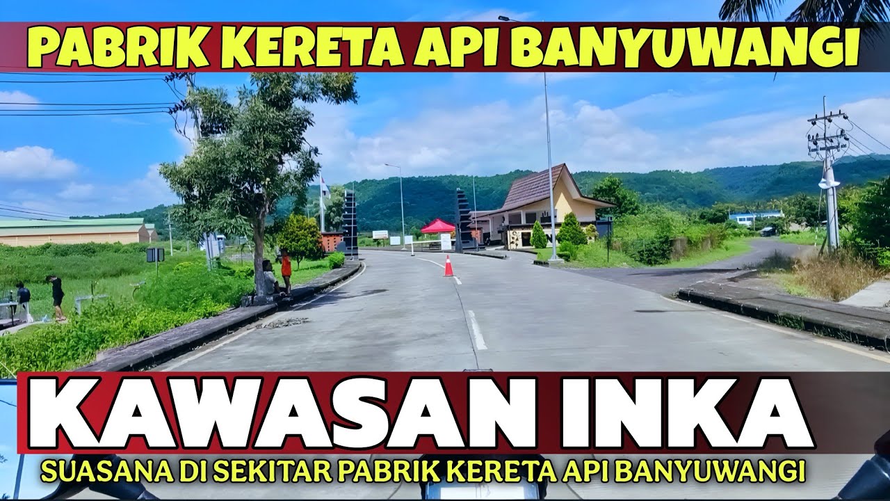 PABRIK KERETA API BANYUWANGI! Suasana di Kawasan PT INKA Banyuwangi Terbaru