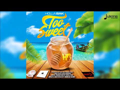 Holla Bak - Too Sweet "2019 Soca" (Official Audio)