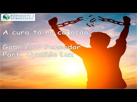 A cura tá no coração - Gabriel o pensador part. Cynthia Luz Letra