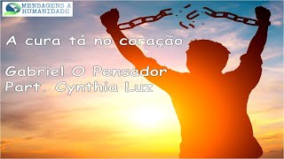 A cura tá no coração - Gabriel o pensador part. Cynthia Luz Letra