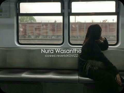 Nura Wasanthe (slowed,reverb)