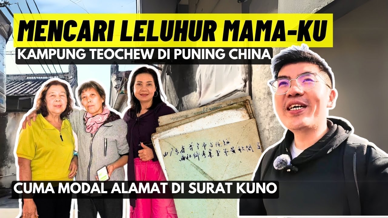 Lika Liku Mencari KERABAT PIHAK MAMA di CHINA | KAMPUNG ORANG TEOCHEW DI PUNING 普宁