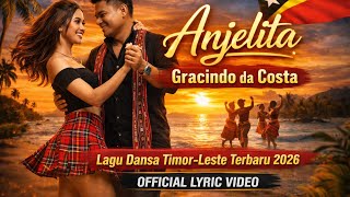 Download lagu Anjelita – Gracindo da Costa | Lagu Dansa Timor-Leste Terbaru 2026 🇹🇱 mp3