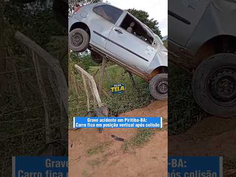Grave acidente em Piritiba-Bahia