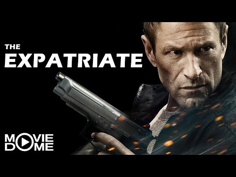 THE EXPATRIATE | Full Movie | Aaron Eckhart & Olga Kurylenko | Action | Watch now at Moviedome UK
