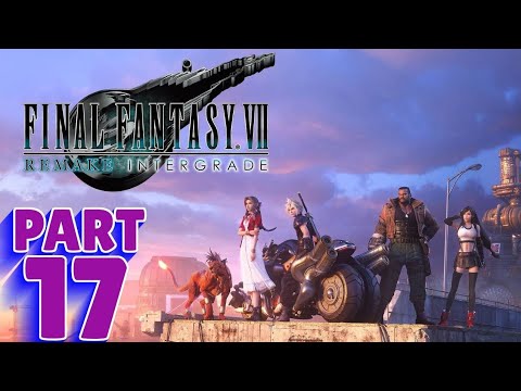 FINAL FANTASY 7 REMAKE: INTERGRADE | PS5 WALKTHROUGH | PART 17 | DELIVERANCE FROM CHAOS