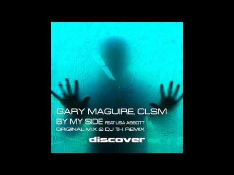 Gary Maguire & CLSM - By My Side (feat. Lisa Abbott) Feat. Lisa Abbott (Original Mix)