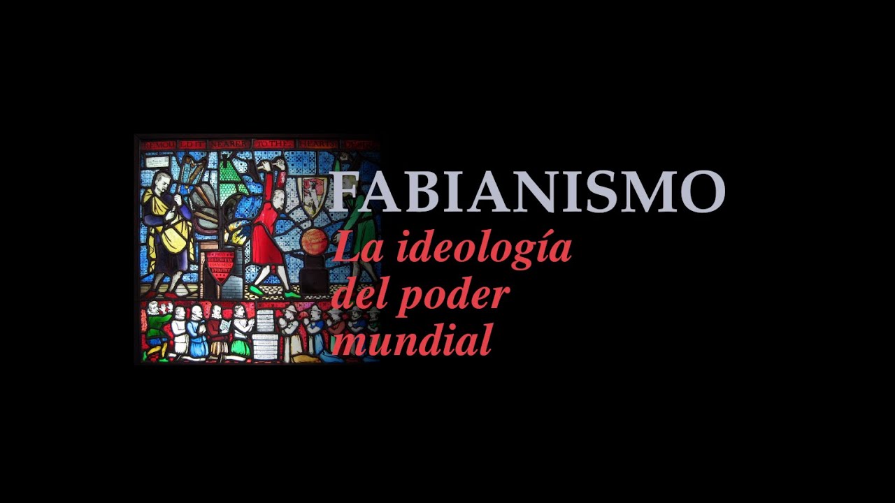 [OD_2022_10_09] Fabianismo: la ideología del poder mundial