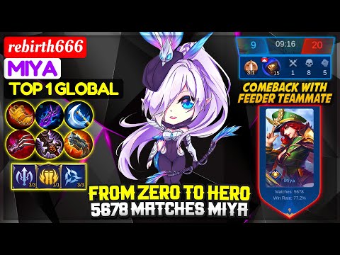 From Zero To Hero, 5678 Matches Miya [ Top 1 Global Miya ] rebirth666 - Mobile Legends