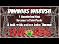 Ominous Whoosh A Wandering Mind Returns To Twin Peaks A Talk With Author John Thorne