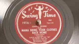 Lowell Fulson Mama Bring Your Clothes Back Home
