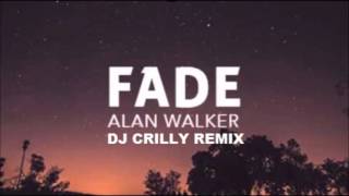 Alan Walker - Fade (Dj Crilly Remix)