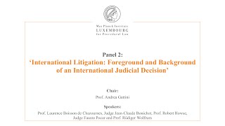 International Law and Litigation - 2 - Fore- and Background of an International Judicial Decision