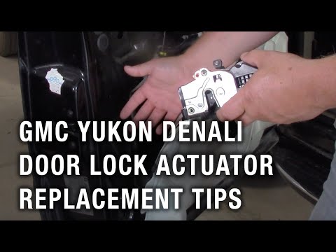 GMC Yukon Denali - Door Lock Actuator Replacement Tips