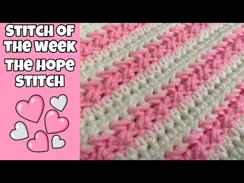 EASY CROCHET - Stitch of the Week -   THE HOPE STITCH
