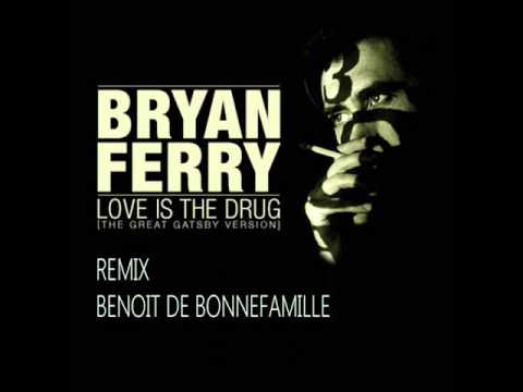 Bryan Ferry - Love is the drug - remix Benoit de Bonnefamille