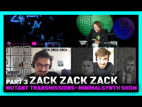 🧿 Mutant Transmissions 🧿- Minimal / Synth Wave Special Part 3 Zack Zack Zack - Interview