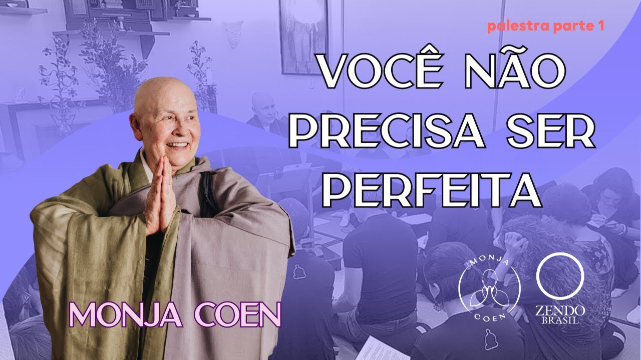 MONJA COEN VOCÊ NÃO PRECISA SER PERFEITA #zen