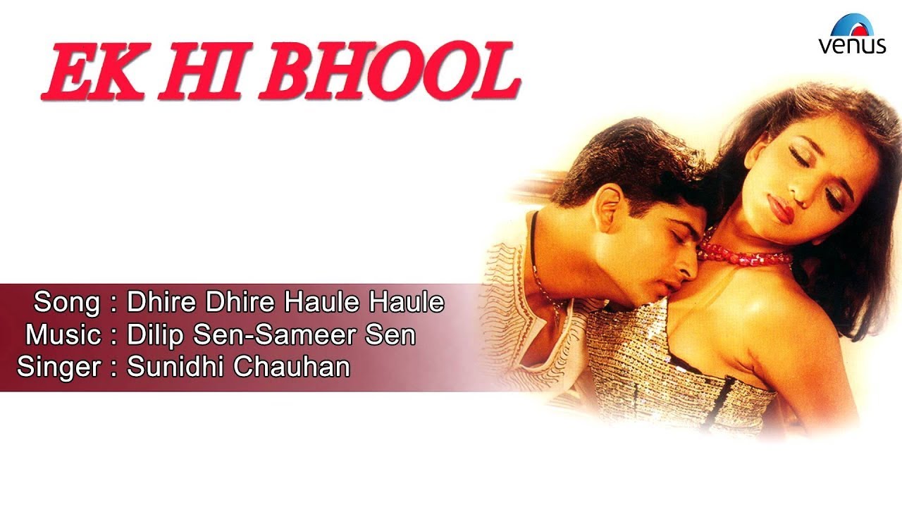 Dhire Dheere Haule Haule Lyrics | Ek Hi Bhool | Sunidhi Chauhan | Dilip Sen Sameer Sen