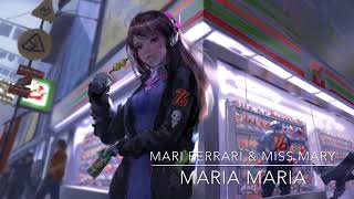 NIGHTCORE - Maria Maria (Mari Ferrari &amp; Miss Mary)