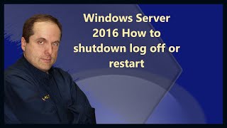 Windows Server 2016 How to shutdown log off or restart