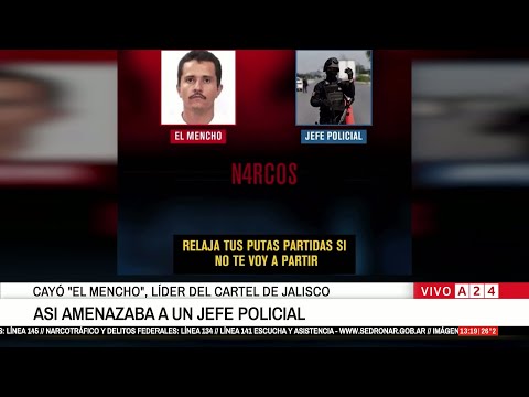 🔴 CAYÓ "EL MENCHO", LÍDER DEL CÁRTEL DE JALISCO: ASÍ AMENAZABA A UN JEFE POLICIAL