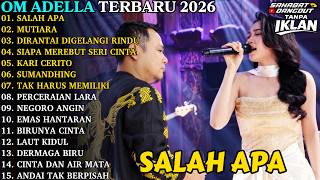 Download lagu ADELLA TERBARU 2026 | SALAH APA - MUTIARA | FULL ALBUM DANGDUT KOPLO TERBARU mp3