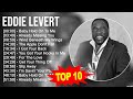 E D D I E L E V E R T 2023 MIX Top 10 Best Songs Greatest Hits Full Album
